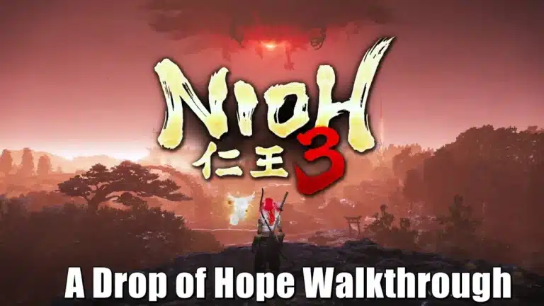 Nioh 3 A Drop of Hope – Walkthrough